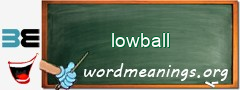 WordMeaning blackboard for lowball